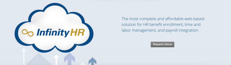 Infinity HR - The most complete and affordable web-based solution for HR benefit enrollment, time and labor management, and payroll integration.